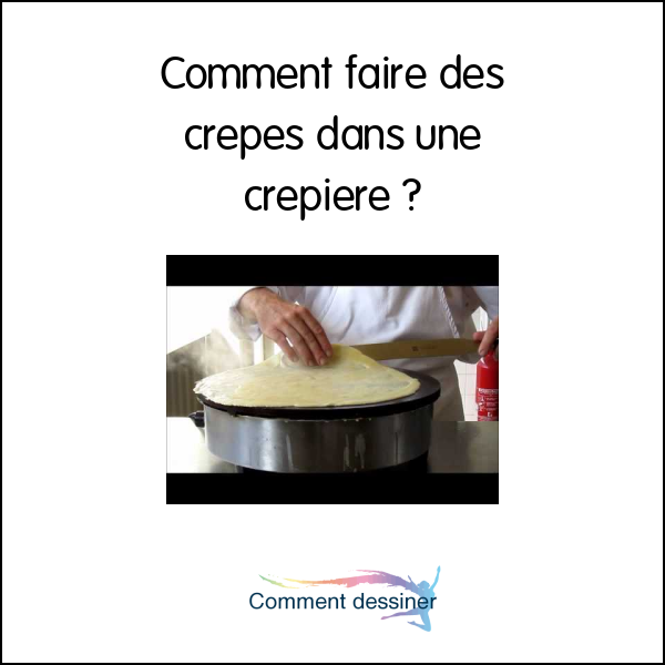 Comment faire des crepes dans une crepiere